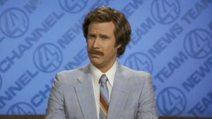 Ron Burgundy - Anchorman